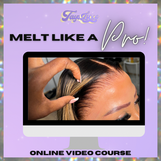 LEARN TO MELT YOUR WIG LIKE A PRO : ONLINE VIDEO COURSE